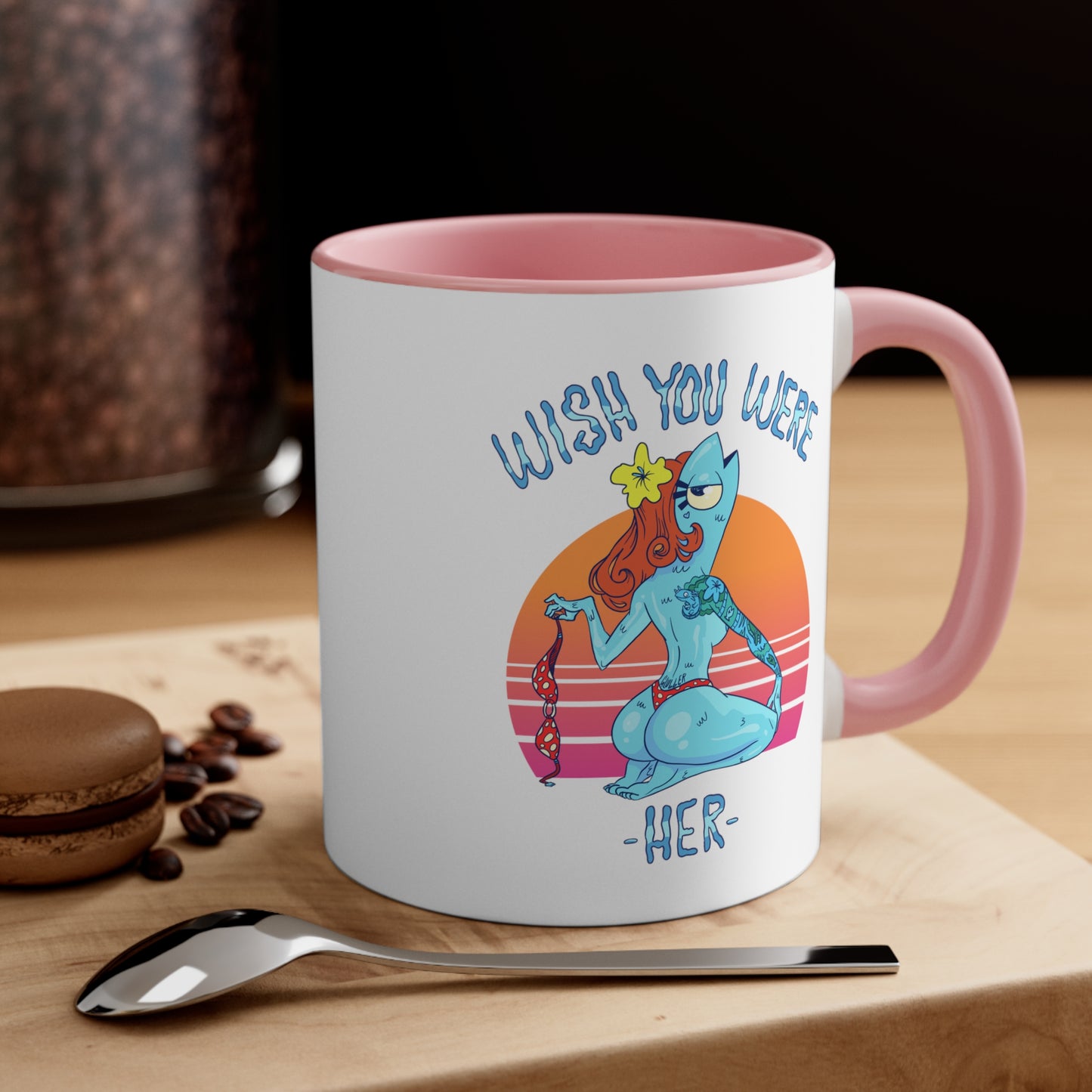 Wish You Were Her, Small Coffee Mug 11oz