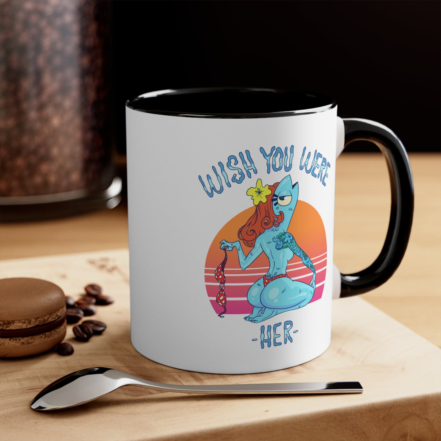 Wish You Were Her, Small Coffee Mug 11oz