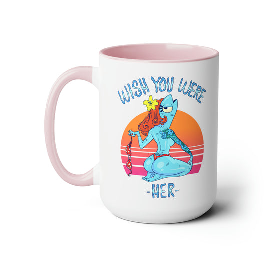 Wish You Were Her, Large Coffee Mug 15oz