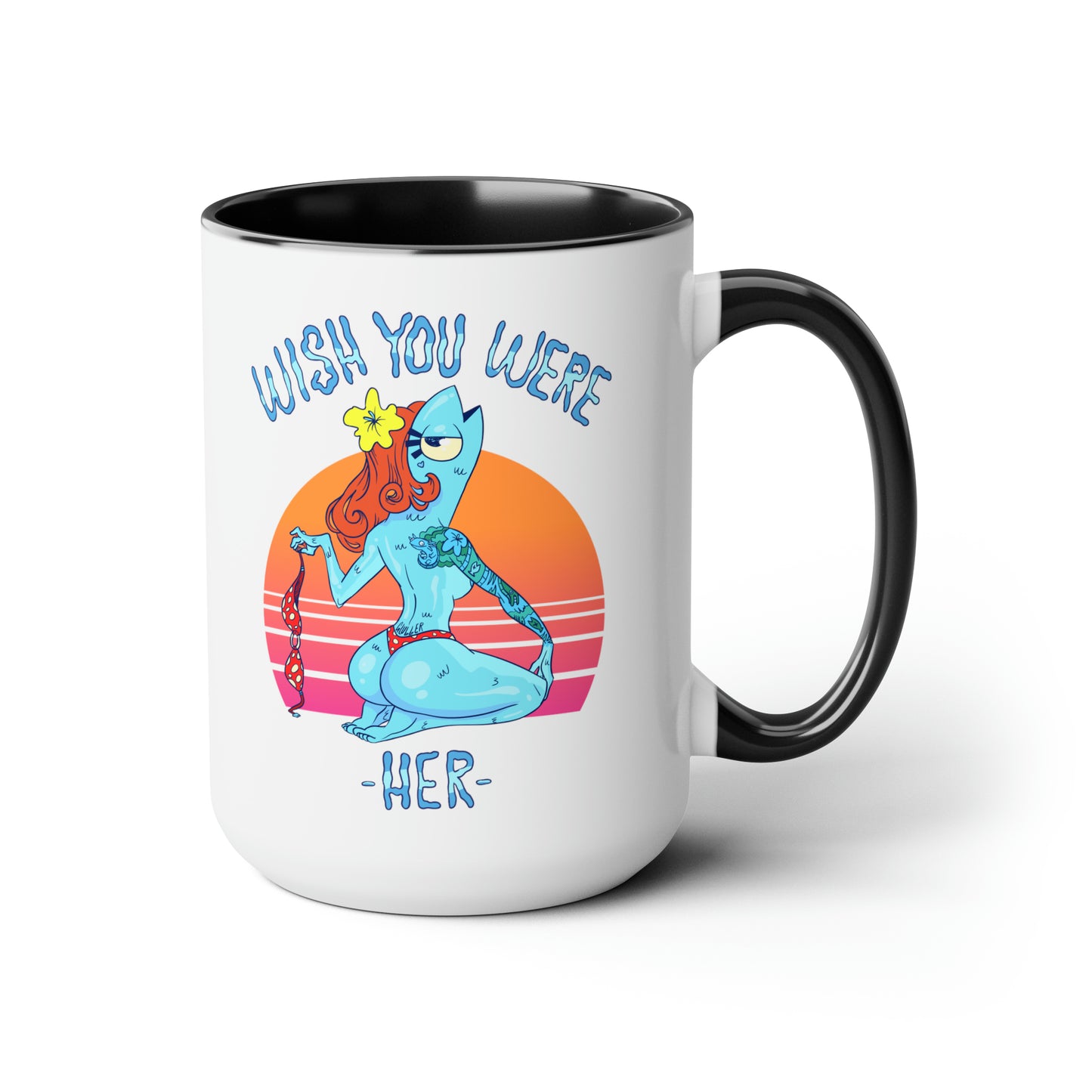 Wish You Were Her, Large Coffee Mug 15oz