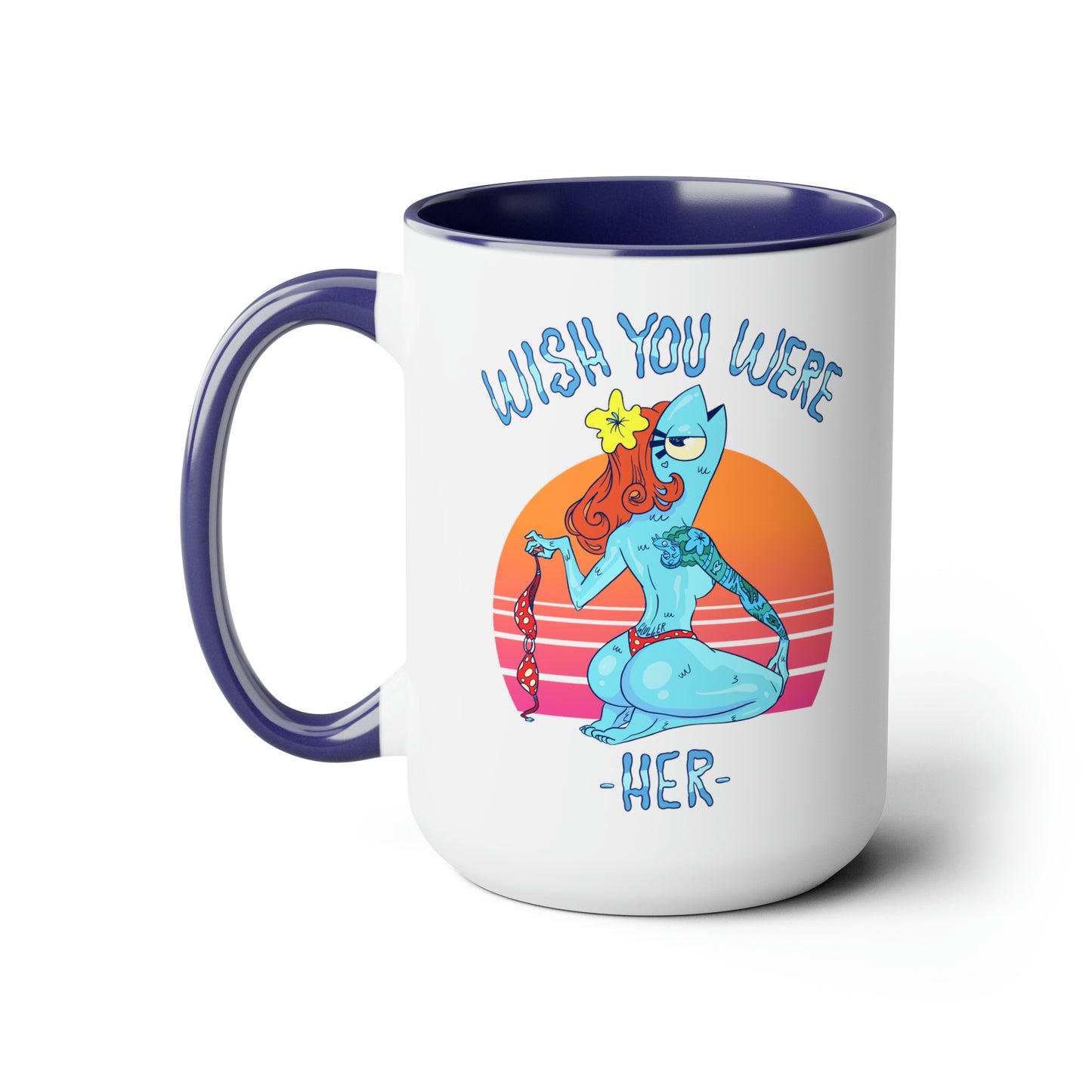 Wish You Were Her, Large Coffee Mug 15oz