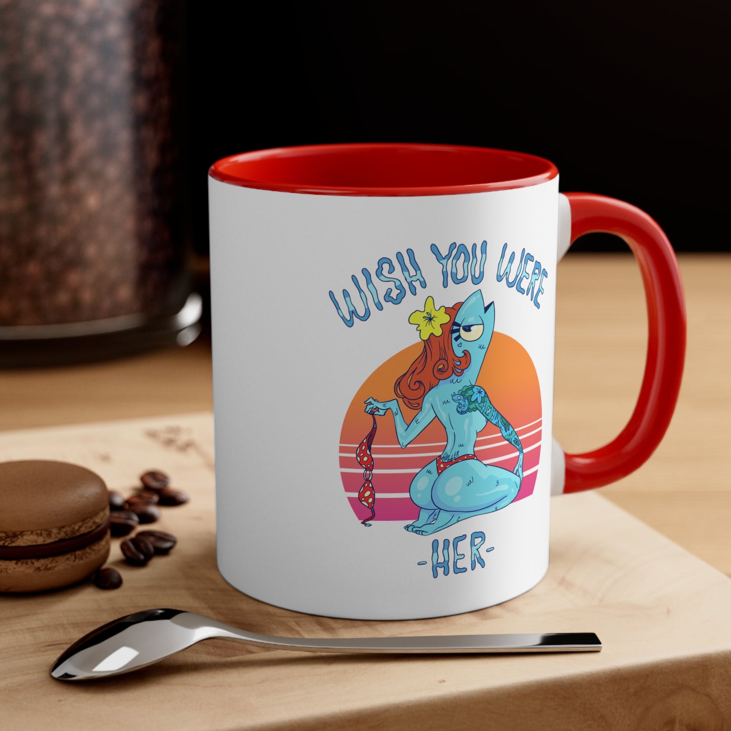 Wish You Were Her, Small Coffee Mug 11oz