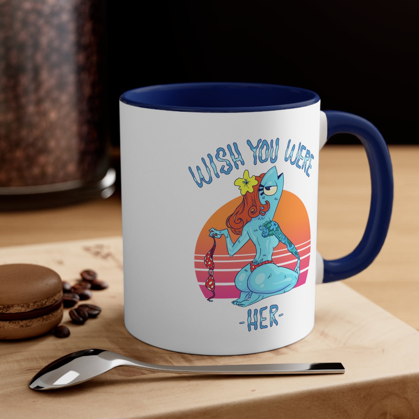 Wish You Were Her, Small Coffee Mug 11oz