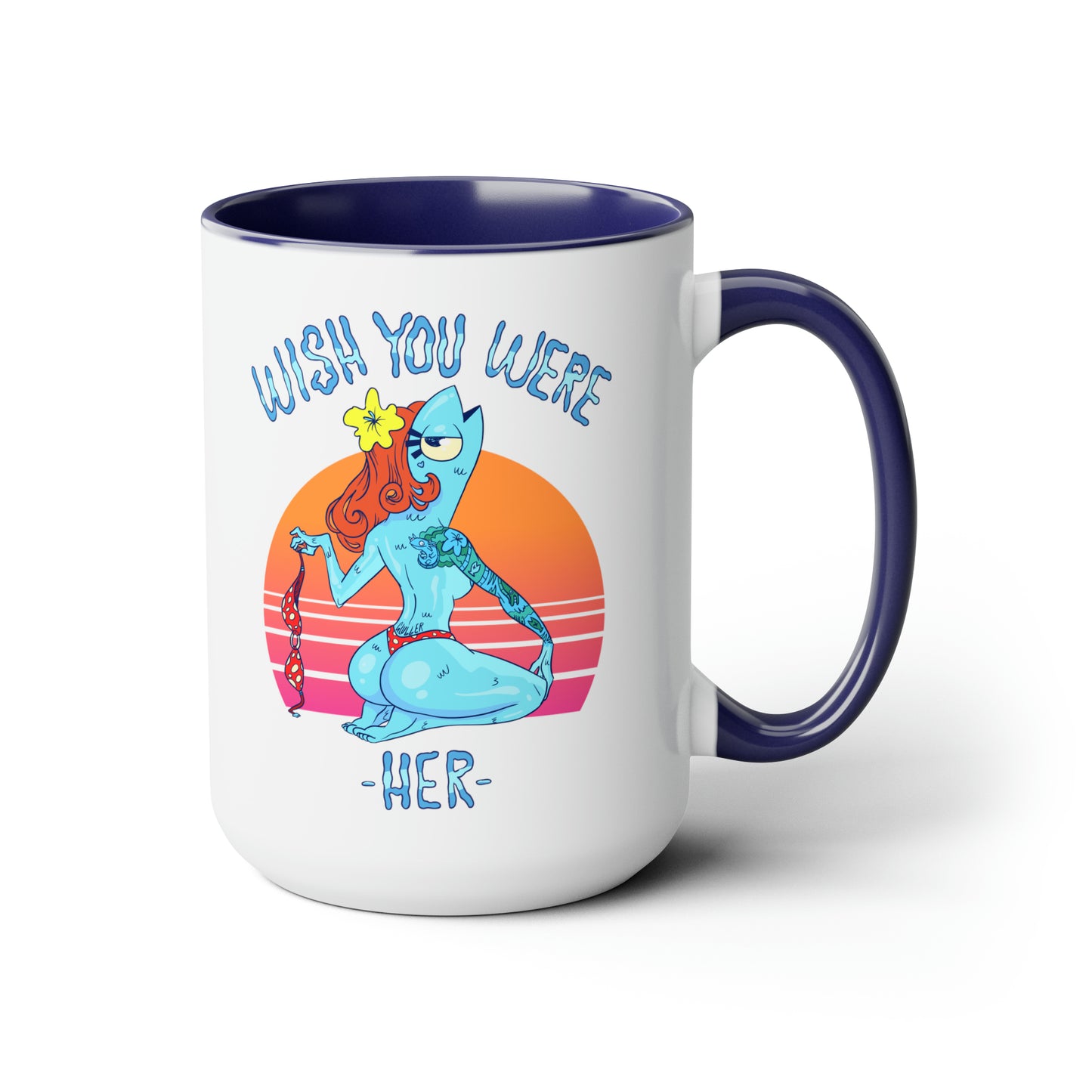 Wish You Were Her, Large Coffee Mug 15oz