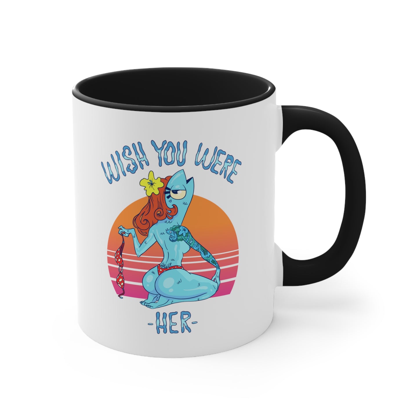 Wish You Were Her, Small Coffee Mug 11oz