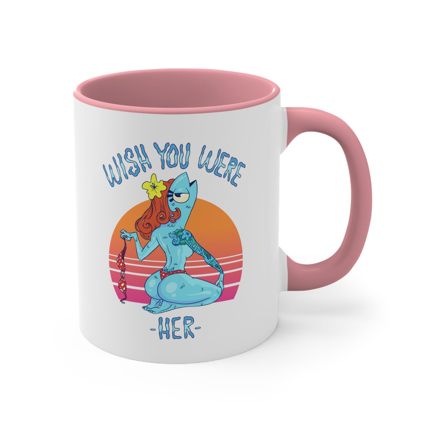 Wish You Were Her, Small Coffee Mug 11oz